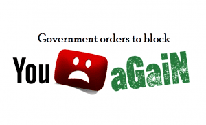 Government orders to blocks YouTube, again