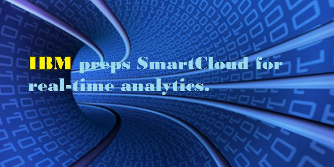 ibm-preps-smartcloud-for-real-time-analytics