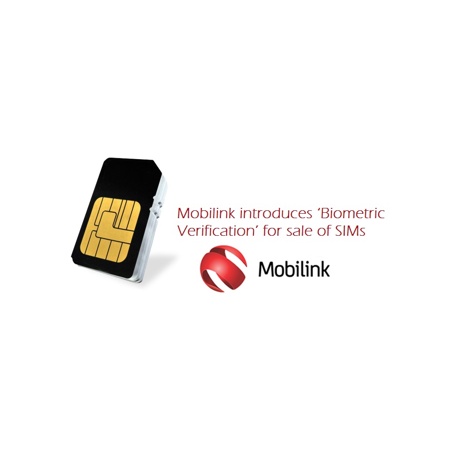 Mobilink introduces Biometric Verification for sale of SIMs