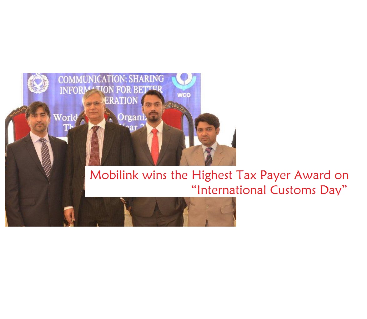 Mobilink wins the Highest Tax Payer Award on “International Customs Day”