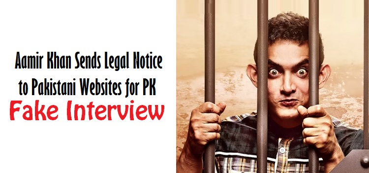 Aamir Khan Sends Legal Notice to Pakistani Websites for PK's Fake Interview