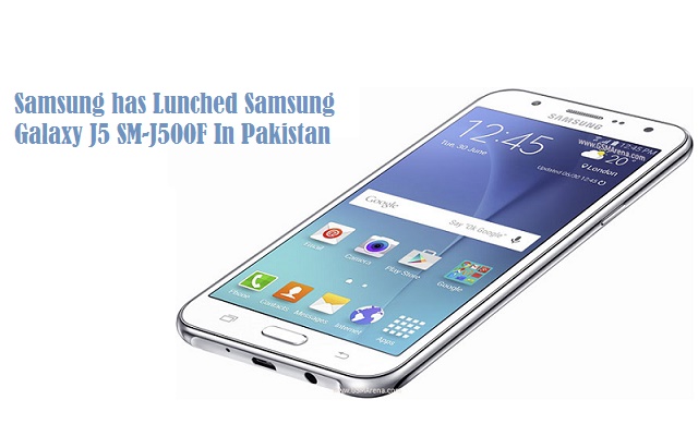 Samsung has Lunched Samsung Galaxy J5 SM-J500F In Pakistan