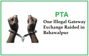 One Illegal Gateway Exchange Raided in Bahawalpur