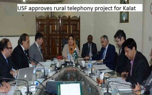 USF approves rural telephony project for Kalat