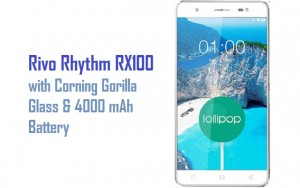 Rivo Mobile Introduces Rhythm RX100 with Corning Gorilla Glass