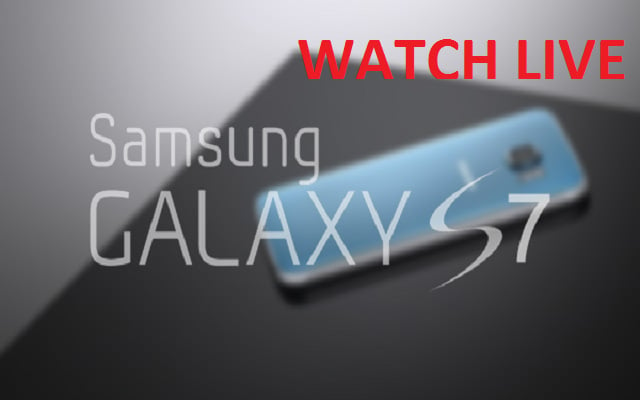 WATCH LIVE Launch Event of Samsung Galaxy S7 and S7 Edge