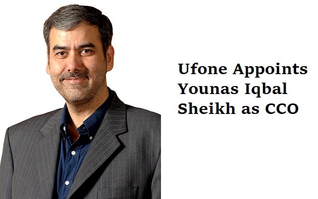 Ufone Appoints Younas Iqbal Sheikh as CCO