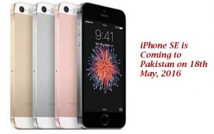 iPhone SE to be Launched in Pakistan on May 18th 2016
