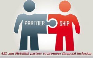 ABL and Mobilink partner to promote financial inclusion and domestic remittance