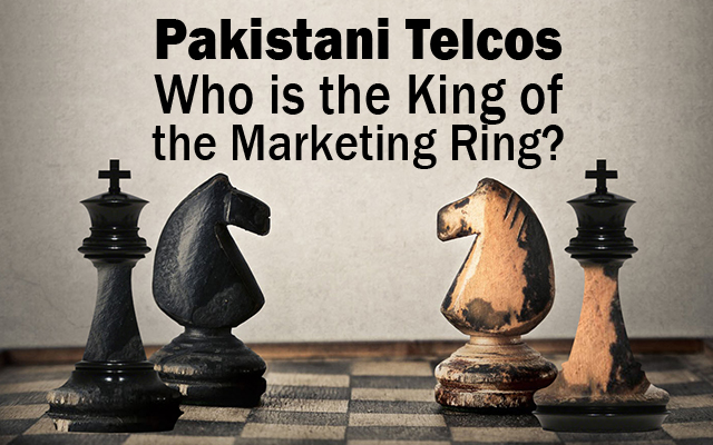 Pakistani Telcos Who is the King of the Marketing Ring?