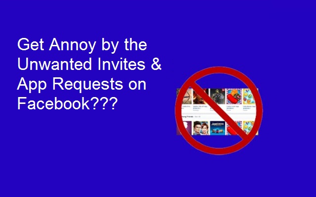How to Remove Unwanted Invites and App Requests from Facebook
