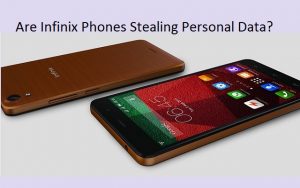Are Infinix Phones Stealing Personal Data?