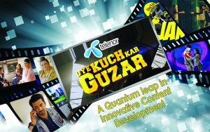 Oye Kuch Ker Guzar: Quantum Leap in Innovative Content Development