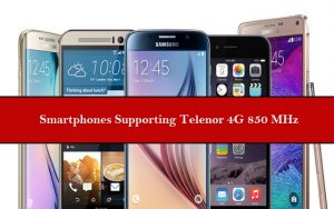 List of Smartphones Supporting Telenor 4G 850 MHz