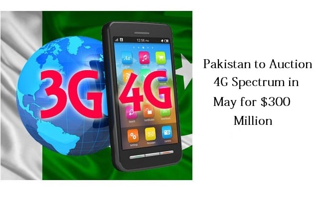 Pakistan to Auction 4G Spectrum in May for $300 Million