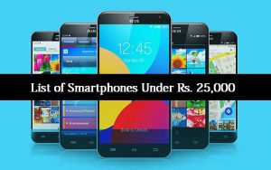 Best Smartphones You Can Buy in 2017 Under Rs. 25,000