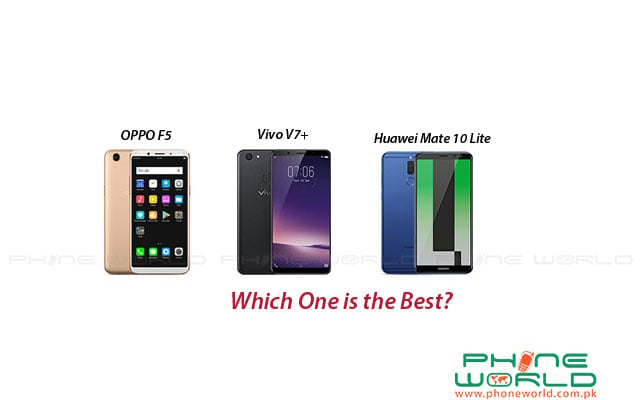 OPPO F5, Vivo V7+, Huawei Mate 10 Lite - Which One is the Best?