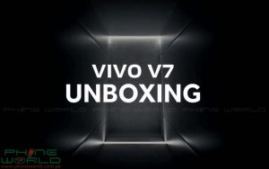 Vivo V7 Unboxing, Features and Specifications