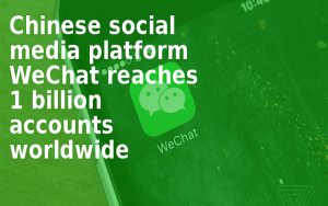 WeChat Reaches 1 Billion Accounts Worldwide