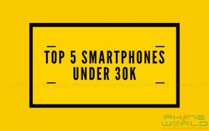 Top 5 Best Smartphones Under 30k