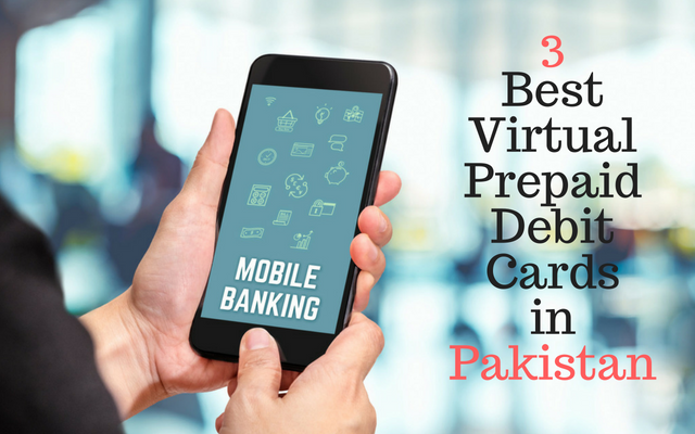3 Best Virtual Prepaid Debit Cards for Online Shopping in Pakistan