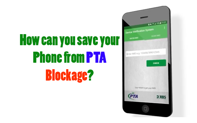 How Can You Save Your Phone From PTA Blockage