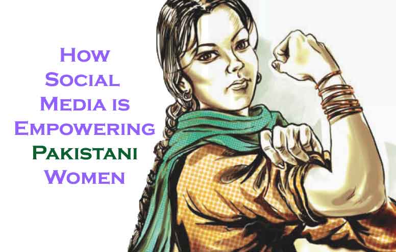 How Social Media is Empowering Pakistani Women