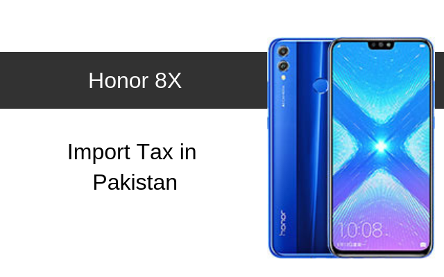 Honor 8X Tax/Customs Duty in Pakistan