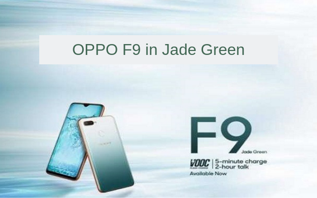 OPPO F9 Jade Green Limited Edition is Now Available at Your Nearest Retail Outlets