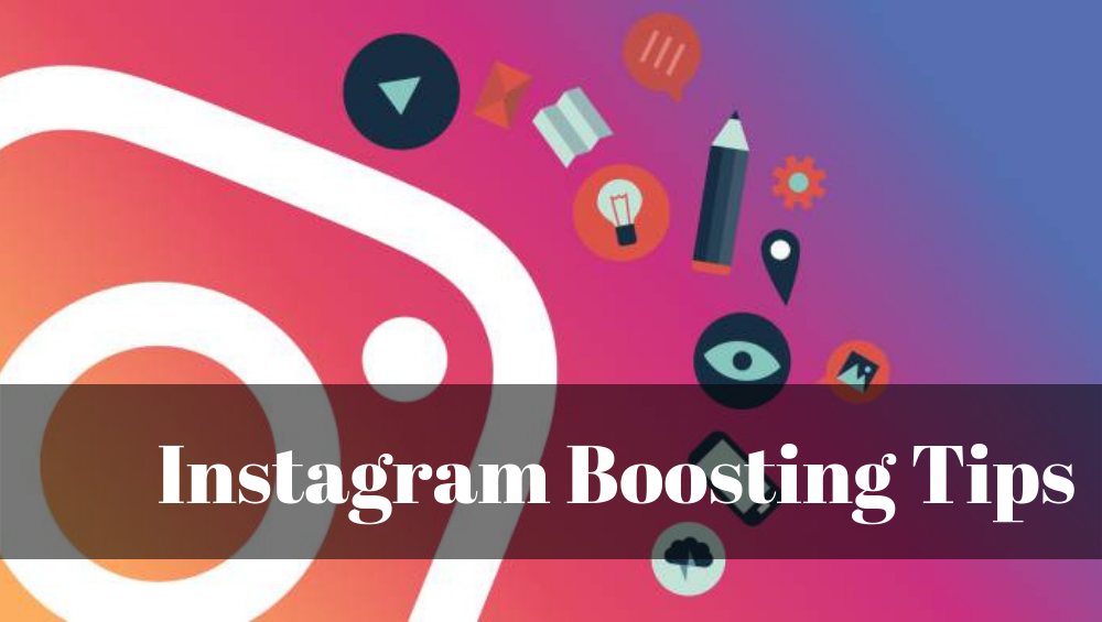 Instagram Boosting Tips