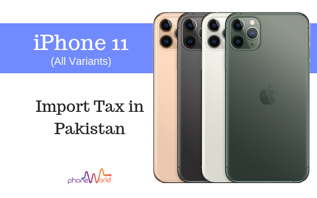 Apple Iphone 11 Pro And 11 Pro Max Tax Or Customs Duty In Pakistan