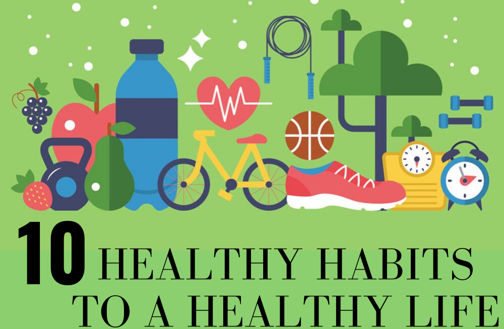 10 Healthy Habits To A Healthy Life