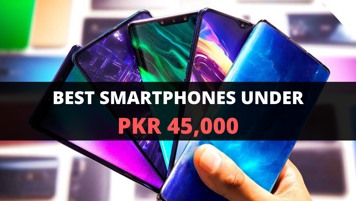 6 Best Smartphones Under 45 000 Pkr In Pakistan Updated