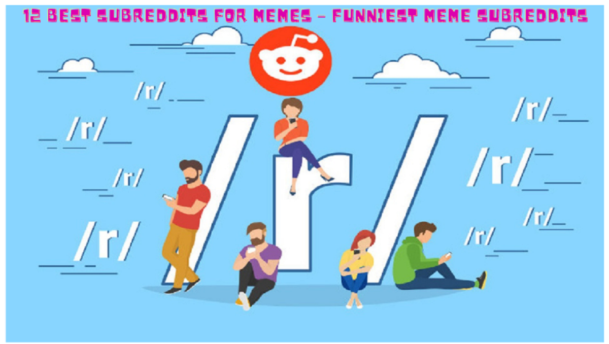 25 Best Subreddits For Memes Funniest Meme Subreddits Phoneworld