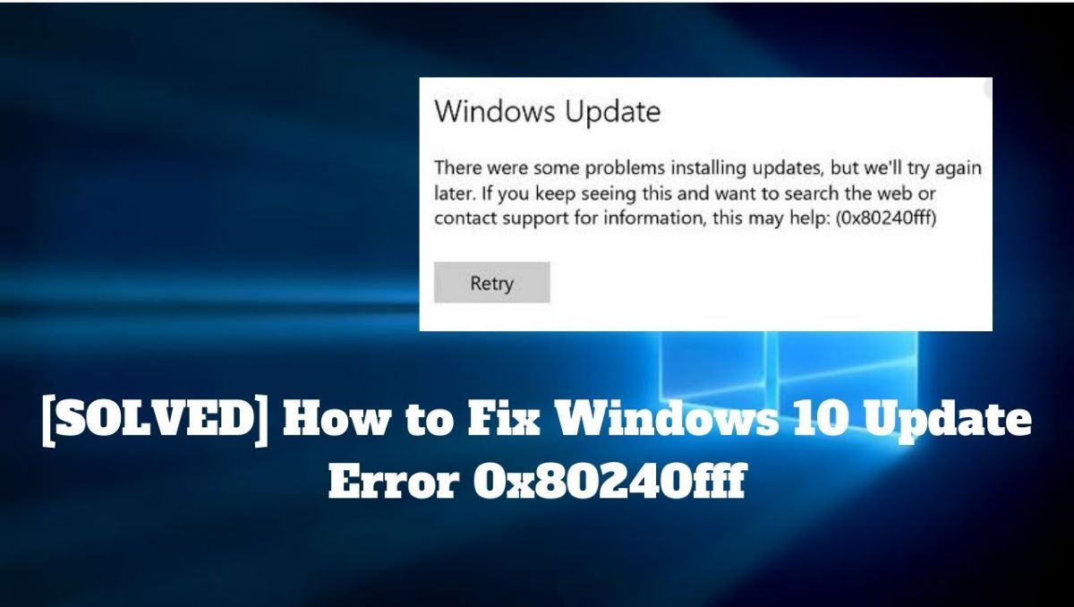 Fix 0x80240fff Update Error Code in Windows 10