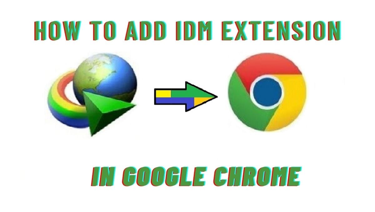 how to add idm extension in chrome