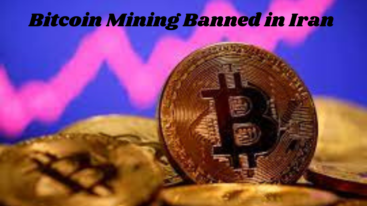 Bitcoin Mining ban in Iran