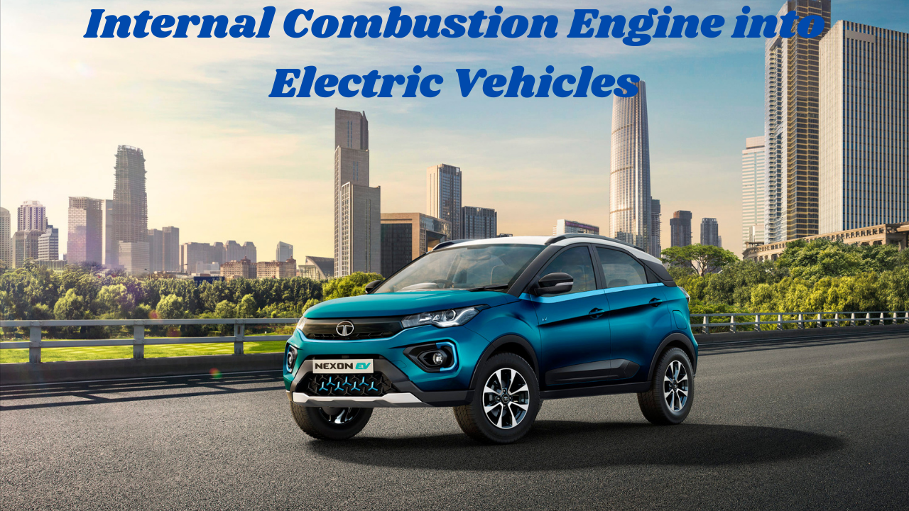 Internal Combustion Engine into Electric Vehicles