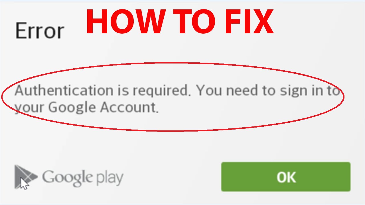 'Google Play Authentication is Required' Error?