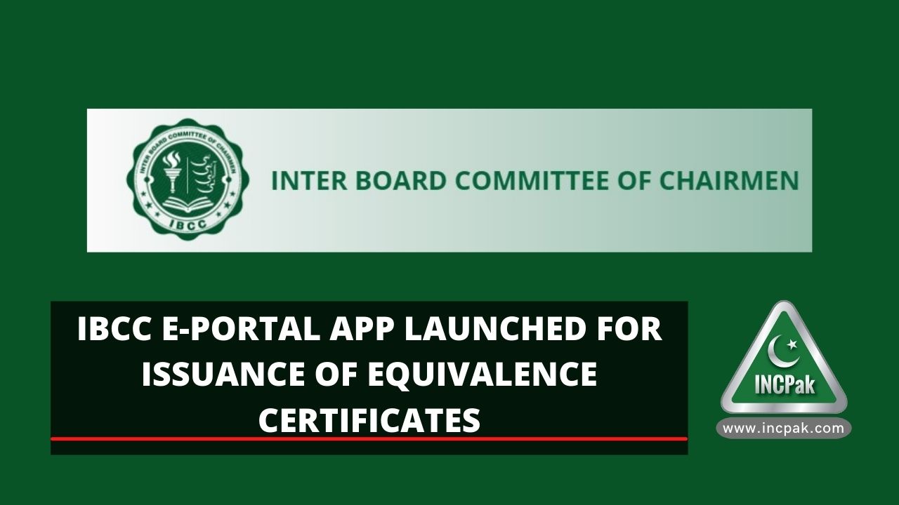 IBCC E-portal & application launched for issuance of Equivalence Certificates