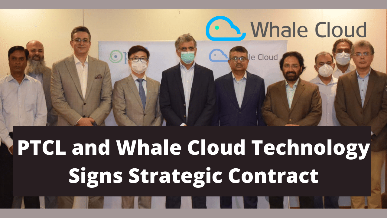 PTCL and Whale Cloud Technology Signs Strategic Contract