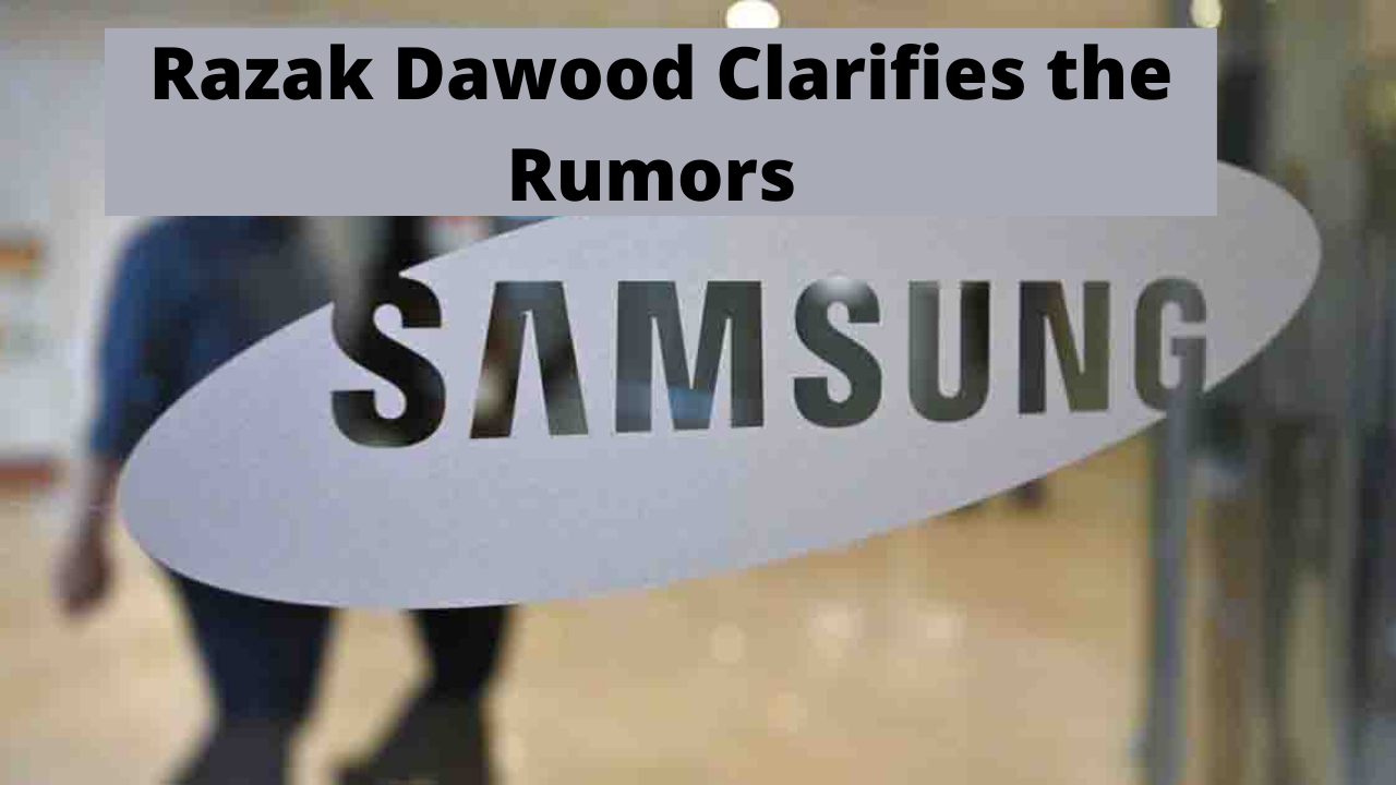 Samsung Manufacturing in Pakistan; Razak Dawood Clarifies the Rumors