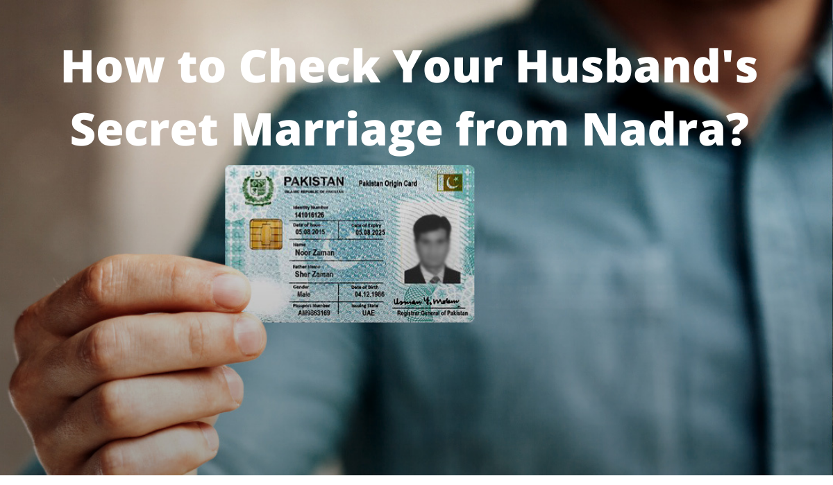 How to Check Your Husband's Secret Marriage from Nadra?