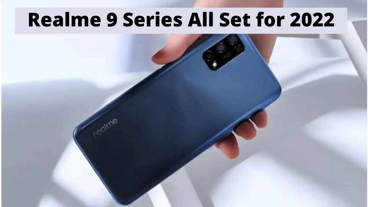 4 Variants of realme 9 series All Set for February 2022