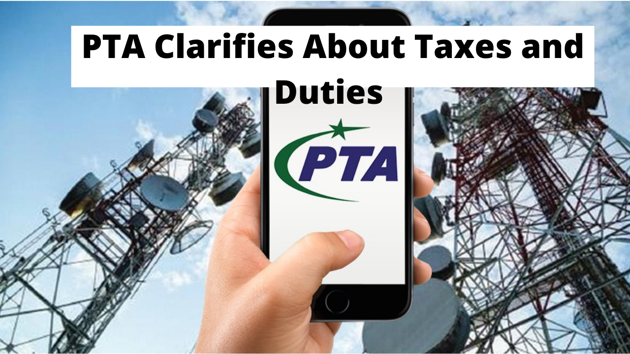 PTA Clarifies About Increase in Taxes and Duties of Mobile Devices