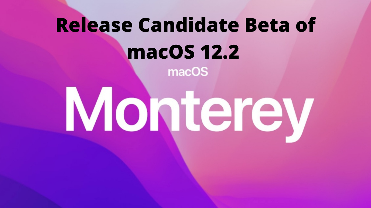 Release Candidate Beta of macOS 12.2 Issued by Apple