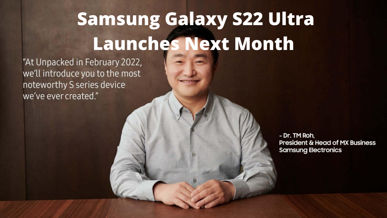 Samsung Galaxy S22 Ultra Launches Next Month