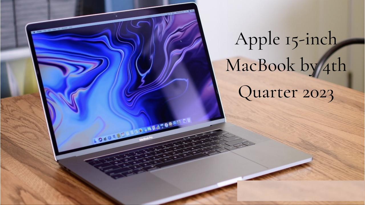 Apple 15-inch MacBook in 4th Quarter 2023