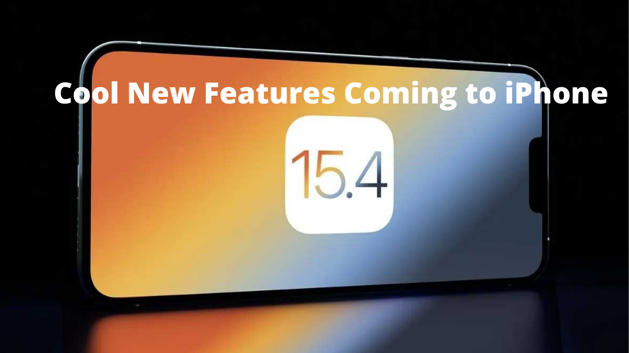 Cool New Features Coming to iPhone with iOS 15.4