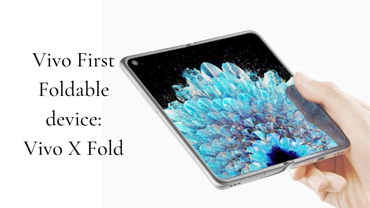 Vivo to Launch its First Foldable device: Vivo X Fold